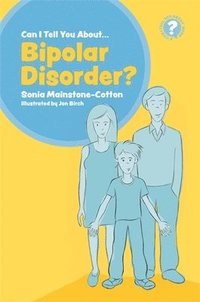 bokomslag Can I tell you about Bipolar Disorder?