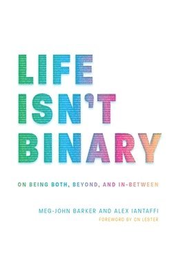 Alex Iantaffi, Meg-John Barker - Life Isn't Binary, Häftad