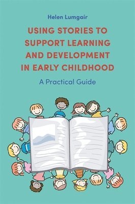 bokomslag Using Stories to Support Learning and Development in Early Childhood