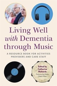 bokomslag Living Well with Dementia through Music