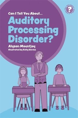 Alyson Mountjoy - Can I tell you about Auditory Processing Disorder?, Häftad