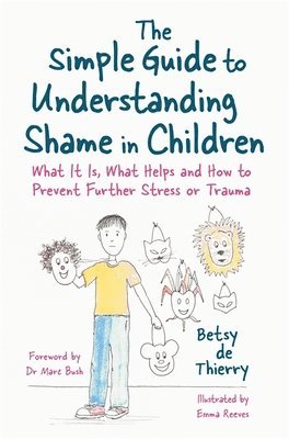 bokomslag The Simple Guide to Understanding Shame in Children