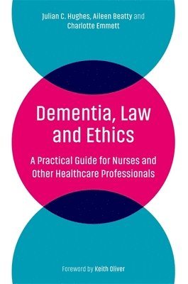 Julian C. Hughes, Aileen Beatty, Charlotte Emmett - Dementia, Law and Ethics, Häftad