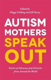 bokomslag Autism Mothers Speak Out