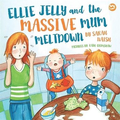 bokomslag Ellie Jelly and the Massive Mum Meltdown