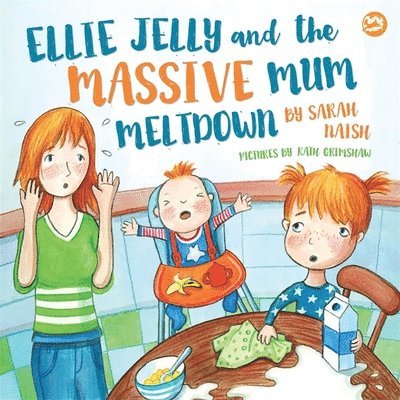 Sarah Naish - Ellie Jelly and the Massive Mum Meltdown, Inbunden