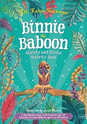 Karen Treisman, & author Treisman, Dr. Karen, Clinical Psychologist, trainer - Binnie the Baboon Anxiety and Stress Activity Book, Häftad