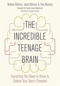 bokomslag The Incredible Teenage Brain