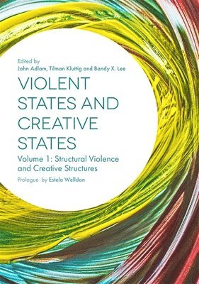 John Adlam, Tilman Kluttig, Bandy Lee - Violent States and Creative States (Volume 1), Häftad