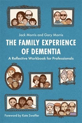 bokomslag The Family Experience of Dementia