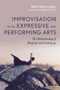 bokomslag Improvisation in the Expressive and Performing Arts