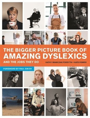 Kate Power, Kathy Iwanczak Forsyth - Bigger Picture Book of Amazing Dyslexics and the Jobs They Do, Häftad