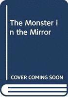 The Monster In The Mirror 1