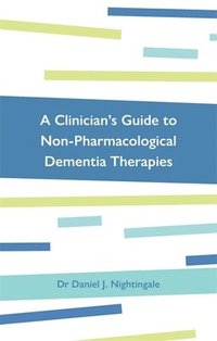 bokomslag A Clinician's Guide to Non-Pharmacological Dementia Therapies