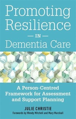 Promoting Resilience in Dementia Care 1