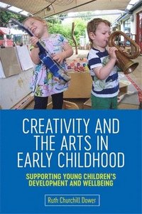 bokomslag Creativity and the Arts in Early Childhood