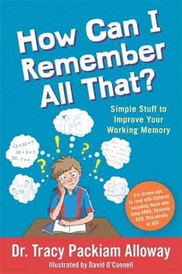 Tracy Packiam Packiam Alloway - How Can I Remember All That?, Häftad