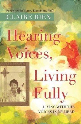 Hearing Voices, Living Fully 1