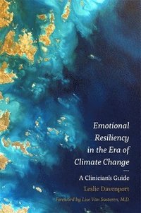 bokomslag Emotional Resiliency in the Era of Climate Change