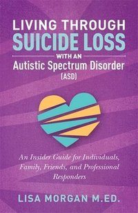 bokomslag Living Through Suicide Loss with an Autistic Spectrum Disorder (ASD)