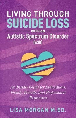 Living Through Suicide Loss with an Autistic Spectrum Disorder (ASD)
