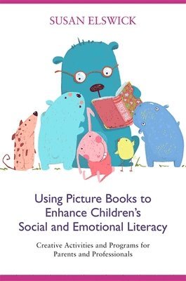 bokomslag Using Picture Books to Enhance Children's Social and Emotional Literacy