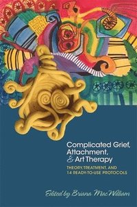 bokomslag Complicated Grief, Attachment, and Art Therapy