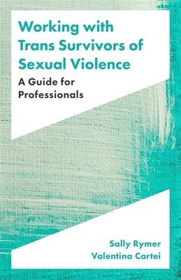 bokomslag Working with Trans Survivors of Sexual Violence