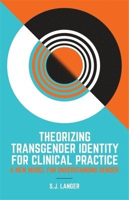 bokomslag Theorizing Transgender Identity for Clinical Practice