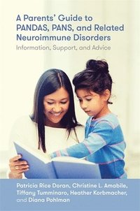 bokomslag A Parents' Guide to PANDAS, PANS, and Related Neuroimmune Disorders