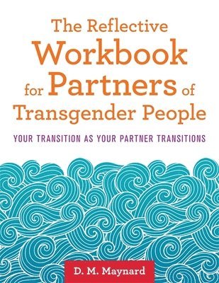 The Reflective Workbook for Partners of Transgender People 1