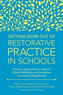 Margaret Thorsborne, Nancy Riestenberg, Gillean McCluskey - Getting More Out of Restorative Practice in Schools, Häftad