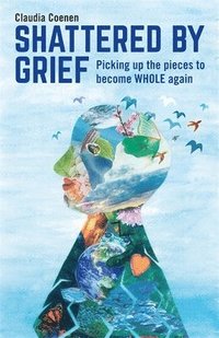 bokomslag Shattered by Grief