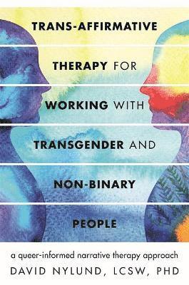 bokomslag Trans-Affirmative Therapy for Working with Transgender and Non-Binary People