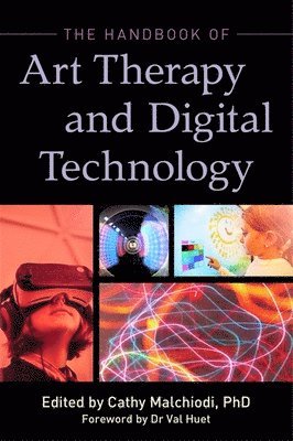 Ms Cathy A Malchiodi, Cathy a. Malchiodi, Cathy A Malchiodi - Handbook of Art Therapy and Digital Technology, Häftad