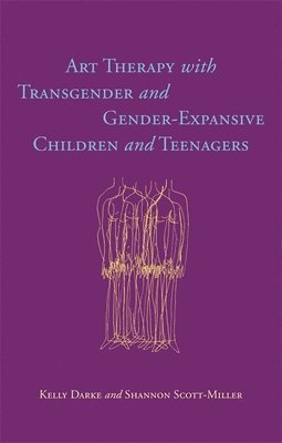 bokomslag Art Therapy with Transgender and Gender-Expansive Children and Teenagers