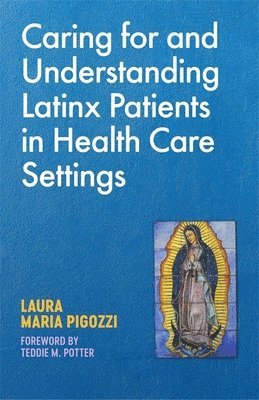 Caring for and Understanding Latinx Patients in Health Care Settings 1