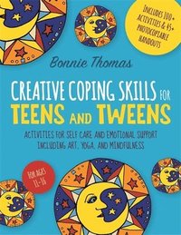 bokomslag Creative Coping Skills for Teens and Tweens
