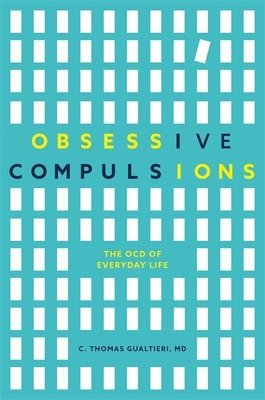 C. Thomas Gualtieri - Obsessive Compulsions, Häftad
