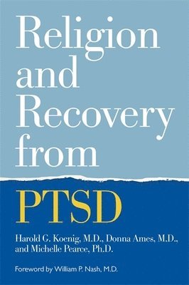 Harold Koenig, Donna Ames, Michelle Pearce - Religion and Recovery from PTSD, Häftad