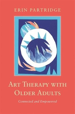 bokomslag Art Therapy with Older Adults