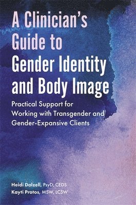 A Clinician's Guide to Gender Identity and Body Image 1