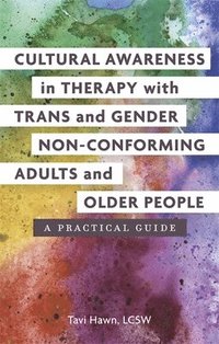bokomslag Cultural Awareness in Therapy with Trans and Gender Non-Conforming Adults and Older People