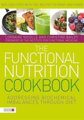 Lorraine Nicolle, Christine Bailey - Functional Nutrition Cookbook, Häftad