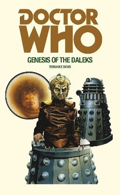 Terrance Dicks - Doctor Who and the Genesis of the Daleks, Häftad
