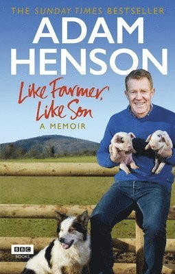 Adam Henson - Like Farmer, Like Son, Häftad
