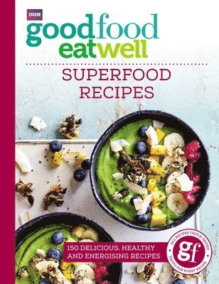 Good Food, Good Food Guides - Good Food Eat Well: Superfood Recipes, Häftad