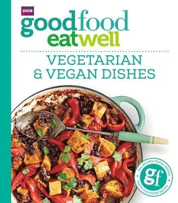 Good Food Eat Well: Vegetarian and Vegan Dishes 1