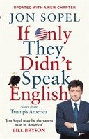 Jon Sopel - If Only They Didn't Speak English, Häftad