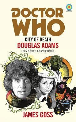 James Goss - Doctor Who: City of Death (Target Collection), Häftad